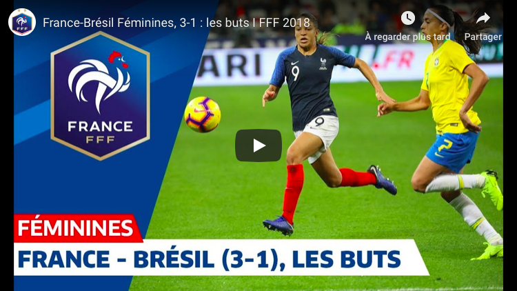 L'Équipe de France Féminine de football a terminé l'année en beauté en signant un 7e succès consécutif face au Brésil (3-1), à quelques mois de la Coupe du Monde FIFA France 2019. © Capture d'écran FFF.