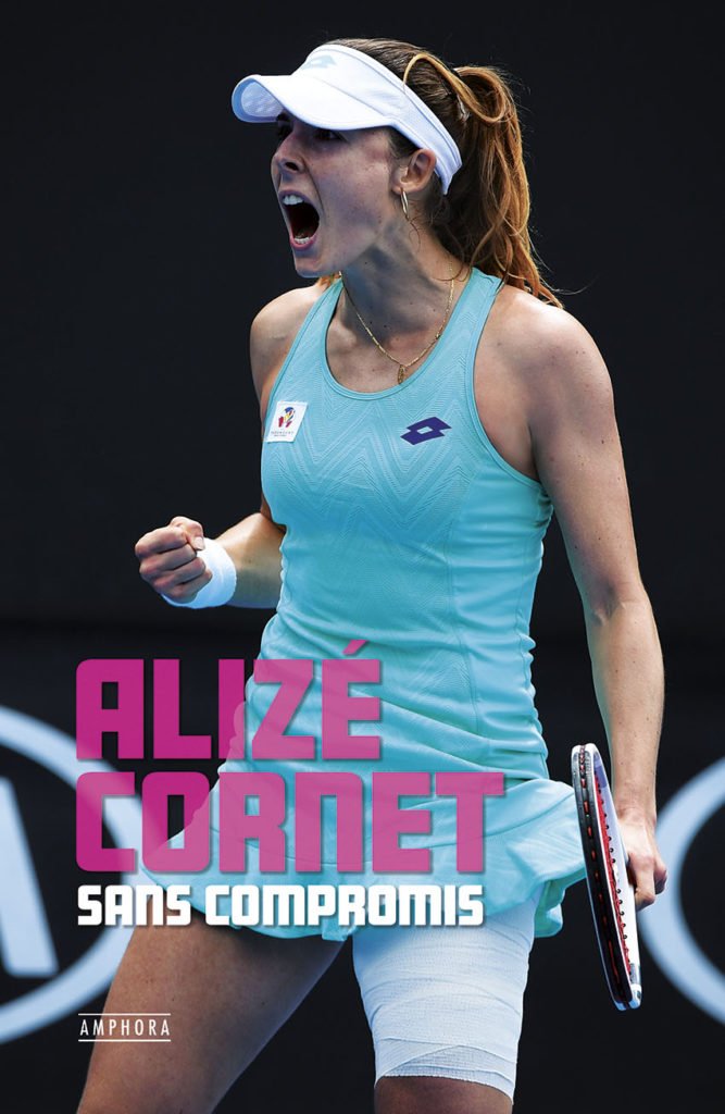 Tennis : Alizé Cornet se dévoile dans son livre « Sans compromis » – Women  Sports