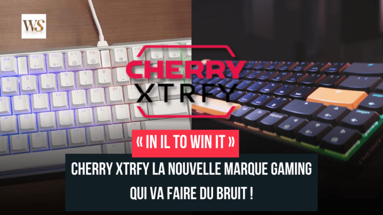« In il to win it » ! Cherry Xtrfy la nouvelle marque gaming qui va faire du bruit !