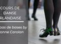 Saint-Patrick : Apprenons la danse irlandaise !